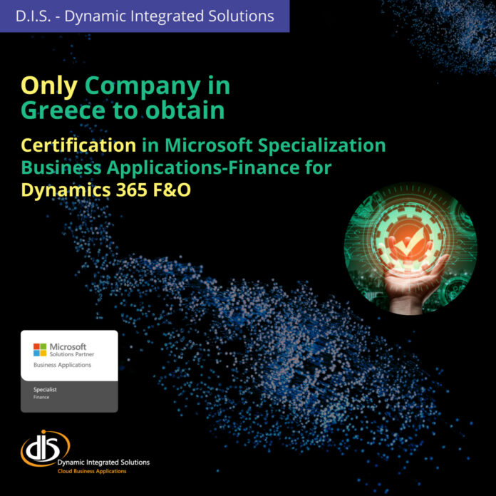 Η DIS είναι o μοναδικός System Integrator στην Ελλάδα που έχει πιστοποιηθεί σε Microsoft Specialization για τα Business Applications – Finance που αφορά τη λύση Microsoft Dynamics 365 F&O